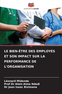Le Bien-Être Des Employés Et Son Impact Sur La Performance de l'Organisation