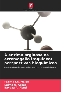 A enzima arginase na acromegalia iraquiana