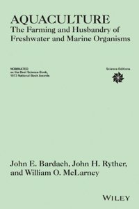 Aquaculture: The Farming And Husbandry Of Freshwater And Marine Organisms