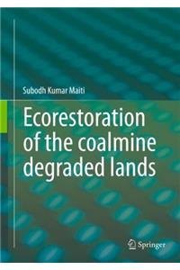 Ecorestoration of the Coalmine Degraded Lands