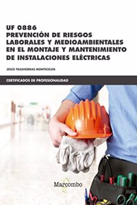 *UF0886 Prevencion de riesgos laborales y medioambientales: en el montaje y mantenimiento de instalaciones electricas