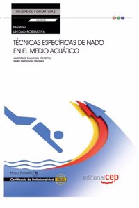 Manual. Tecnicas especificas de nado en el medio acuatico (UF0908: Transversal). Certificados de profesionalidad
