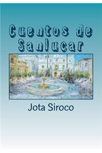 Cuentos de Sanlucar: EspaÃ±ol - InglÃ©s