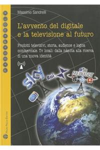 L'Avvento del Digitale E La Televisione Al Futuro