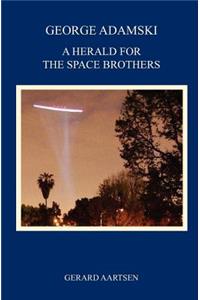 George Adamski - A Herald for the Space Brothers