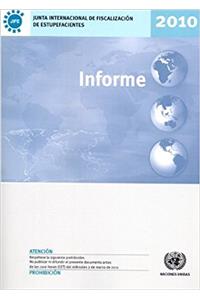 Informe de La Junta Internacional de Fiscalizacicn de Estupefacientes Correspondiente a 2010