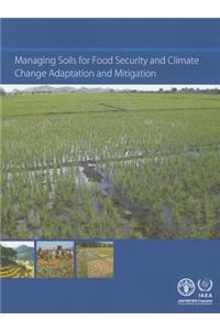 Managing Soils for Food Security and Climate Change Adaptation and Mitigation