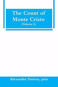 Count of Monte Cristo (Volume I)