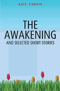 Awakening and Selected Short Stories