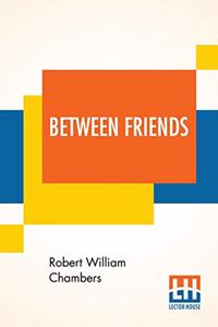 Between Friends