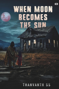 When Moon Becomes the Sun