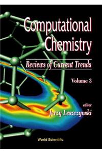 Computational Chemistry: Reviews of Current Trends, Vol. 3