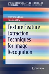 Texture Feature Extraction Techniques for Image Recognition