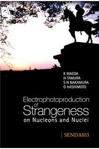 Electrophotoproduction of Strangeness on Nucleons and Nuclei - Proceedings of the International Symposium