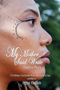 My Mother Said Write