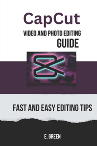 CapCut Video and Photo Editing Guide