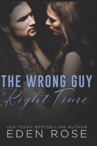 The Wrong Guy Right Time