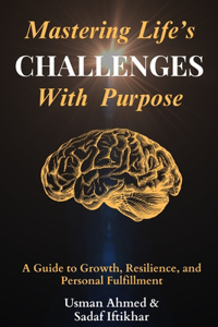 Mastering Life's Challenges with Purpose