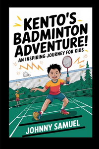 Kento's Badminton Adventure!