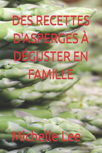 Des Recettes d'Asperges À Déguster En Famille