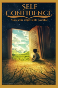 Self-confidence makes the impossible possible