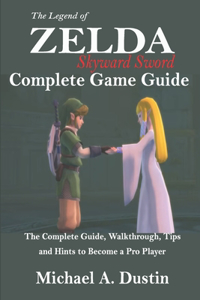 Legend of Zelda Skyward Sword Complete Game Guide