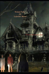 Twisted Tales Of Lakeview Manor