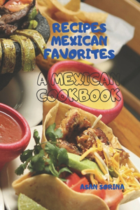 Recipes Mexican Favorites