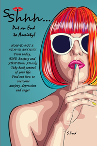 Sshhh...Put an End to Anxiety!
