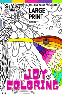 The Joy of Coloring Intricate Coloring Books For Adults LARGE PRINT