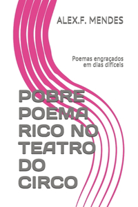 Pobre Poema Rico No Teatro Do Circo