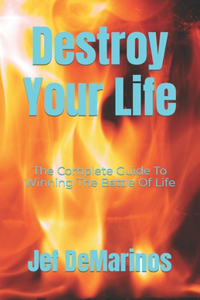 Destroy Your Life