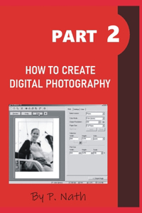 How to Create Digital Photography - Part 2