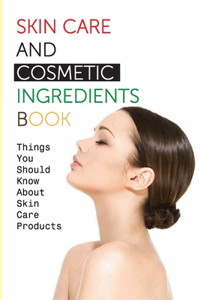 Skin Care And Cosmetic Ingredients Book- Things You Should Know About Skin Care Products