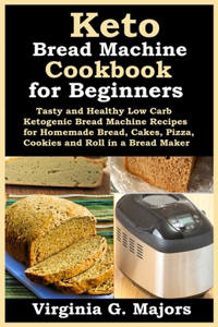 Keto Bread Machine Cookbook For Beginners