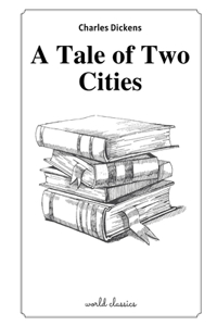 A Tale of Two Cities by Charles Dickens