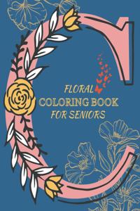 Floral Coloring Book for Seniors: Adult Floral Colour Book for Seniors - Nature Flowers Gardening Bohemian BOHO Coloring Book for Adults Relaxation