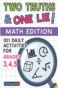 101 Two Truths and One Lie! Math Activities for Grades 3, 4, and 5