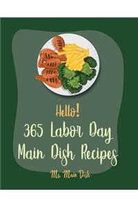 Hello! 365 Labor Day Main Dish Recipes