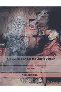 The Haunted Man and the Ghost's Bargain