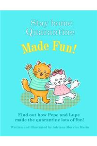 Stay home quarantine made fun!