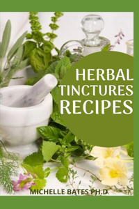 Herbal Tinctures Recipes