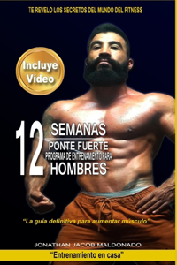 12 Semanas Ponte Fuerte Programa De Entrenamiento Para Hombres