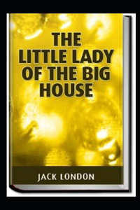 The Little Lady of the Big House Illustrated