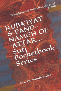 RUBA'IYAT & PAND-NAMEH OF 'ATTAR... Sufi Pocketbook Series