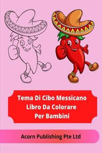 Tema Di Cibo Messicano Libro Da Colorare Per Bambini