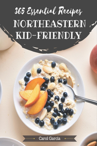 365 Essential Northeastern Kid-Friendly Recipes