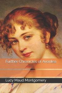 Further Chronicles of Avonlea