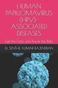 Human Papillomavirus (Hpv)-Associated Diseases