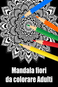 Mandala fiori da colorare adulti